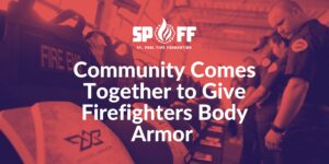 St Paul Fire Foundation Body Provides Armor